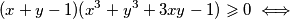 (x+y-1)(x^3+y^3+3xy-1)\geqslant 0 \iff
