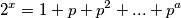 2^x = 1+p+p^2+...+p^a