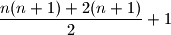 \dfrac{n(n+1)+ 2(n+1)}{2}+1