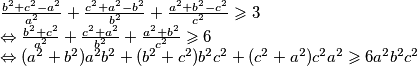 \frac{b^2+c^2-a^2}{a^2} + \frac{c^2+a^2-b^2}{b^2} + \frac{a^2+b^2-c^2}{c^2} \geqslant 3 \newline \Leftrightarrow \frac{b^2+c^2}{a^2} + \frac{c^2+a^2}{b^2} + \frac{a^2+b^2}{c^2} \geqslant 6 \newline \Leftrightarrow (a^2+b^2)a^2b^2 + (b^2+c^2)b^2c^2 + (c^2+a^2)c^2a^2 \geqslant 6a^2b^2c^2
