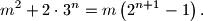 m^2 + 2 \cdot 3^n = m\left(2^{n+1} - 1\right).