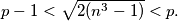 p - 1 < \sqrt{2(n^3-1)} < p .