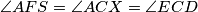 \angle AFS = \angle ACX = \angle ECD