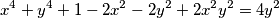 x^{4}+y^{4}+1-2x^{2}-2y^{2}+2{x}^{2}{y}^{2}= 4y^2