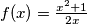f(x) = \frac{x^2+1}{2x}