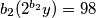 b_{2}(2^{b_{2}} y) = 98