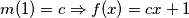 m(1) = c \Rightarrow f(x) = cx + 1