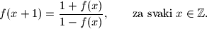 f(x+1) = \frac{1+f(x)}{1-f(x)},\qquad \text{za}\;\text{svaki} \;x \in \mathbb{Z}\text{.}