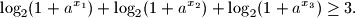 \log_{2}(1 + a^{x_1}) + \log_{2}(1 + a^{x_2}) + \log_{2}(1 + a^{x_3}) \geq 3.