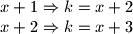x+1 \Rightarrow k=x+2 \newline x+2 \Rightarrow k=x+3