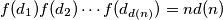 f(d_1) f(d_2) \cdots f(d_{d(n)}) = nd(n)