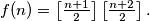 f(n)=\left[\frac{n+1}{2}\right]\left[\frac{n+2}{2}\right].