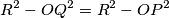 R^2-OQ^2=R^2-OP^2
