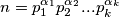 n = p_1^{\alpha_1} p_2^{\alpha_2} ... p_k^{\alpha_k}