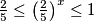 \frac{2}{5} \leq {\left( \frac{2}{5}\right)}^{x} \leq 1