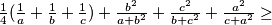 \frac{1}{4}(\frac{1}{a} + \frac{1}{b} + \frac{1}{c}) + \frac{b^2}{a+b^2} + \frac{c^2}{b+c^2} + \frac{a^2}{c+a^2} \geq