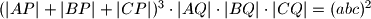 (|AP| + |BP| + |CP|)^3\cdot|AQ|\cdot|BQ|\cdot|CQ| = (abc)^2