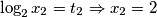 \log_{2}x_{2}=t_{2} \Rightarrow x_{2} = 2