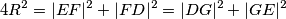 4R^2= |EF|^2 + |FD|^2 = |DG|^2 + |GE|^2 