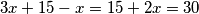 3x+15-x=15+2x=30