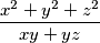 \dfrac{x^2 + y^2 + z^2}{xy + yz}