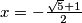 x = -\frac{\sqrt{5}+1}{2}
