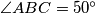 \angle ABC = 50^\circ