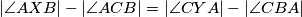 |\angle{AXB}| - |\angle{ACB}|  =|\angle{CYA}| - |\angle{CBA}|