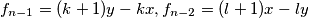 f_{n-1}=(k+1)y-kx, f_{n-2}=(l+1)x-ly