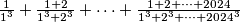 \frac{1}{1^3} + \frac{1+2}{1^3+2^3} + \dots + \frac{1+2+ \dots + 2024}{1^3+2^3+ \dots + 2024^3}