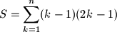 S= \sum_{k=1}^n(k-1)(2k-1)
