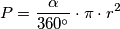 P = \frac{\alpha}{360^\circ} \cdot \pi \cdot r^2