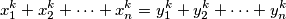 x_1^k + x_2^k + \dots + x_n^k = y_1^k + y_2^k + \dots + y_n^k