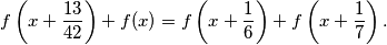 f \left( x + \frac{13}{42} \right) + f(x) = f \left( x + \frac{1}{6} \right) + f \left( x + \frac{1}{7} \right).
