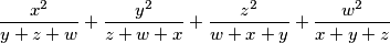 \frac{x^2}{y+z+w}+\frac{y^2}{z+w+x}+\frac{z^2}{w+x+y}+\frac{w^2}{x+y+z}