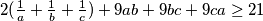 2(\frac{1}{a} + \frac{1}{b} + \frac{1}{c}) + 9ab +9bc +9ca \geq 21