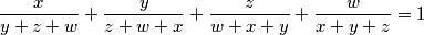 \frac{x}{y+z+w}+\frac{y}{z+w+x}+\frac{z}{w+x+y}+\frac{w}{x+y+z} = 1