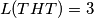 L(THT) = 3