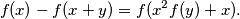 f(x)-f(x+y) = f(x^2f(y)+x).