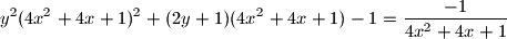 y^2(4x^2+4x+1)^2+(2y+1)(4x^2+4x+1)-1=\frac{-1}{4x^2+4x+1}