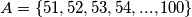 A= \{ 51,52,53,54, ... , 100 \}