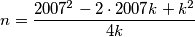 n = \frac{2007^2 - 2\cdot 2007k + k^2}{4k}