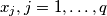 x_{j}, j=1,\ldots,q