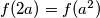 f(2a) = f(a^2)