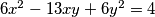 6x^2 - 13xy + 6y^2 = 4