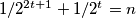 1/2^{2t+1}+1/2^{t}=n