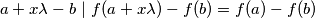 a + x \lambda - b \ \vert \ f(a + x \lambda) - f(b) = f(a) - f(b)