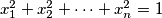 x_1^2+x_2^2+\cdots+x_n^2 = 1