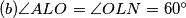 (b) \angle ALO = \angle OLN = 60^\circ