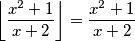\left\lfloor \frac{x^2 + 1}{x +2} \right\rfloor = \frac{x^2 + 1}{x + 2}